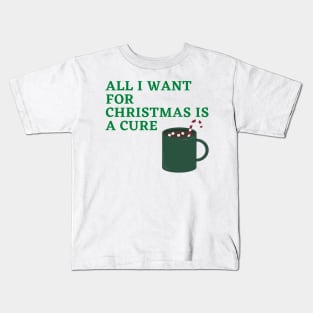 All I Want For Christmas Is A Cure Kids T-Shirt